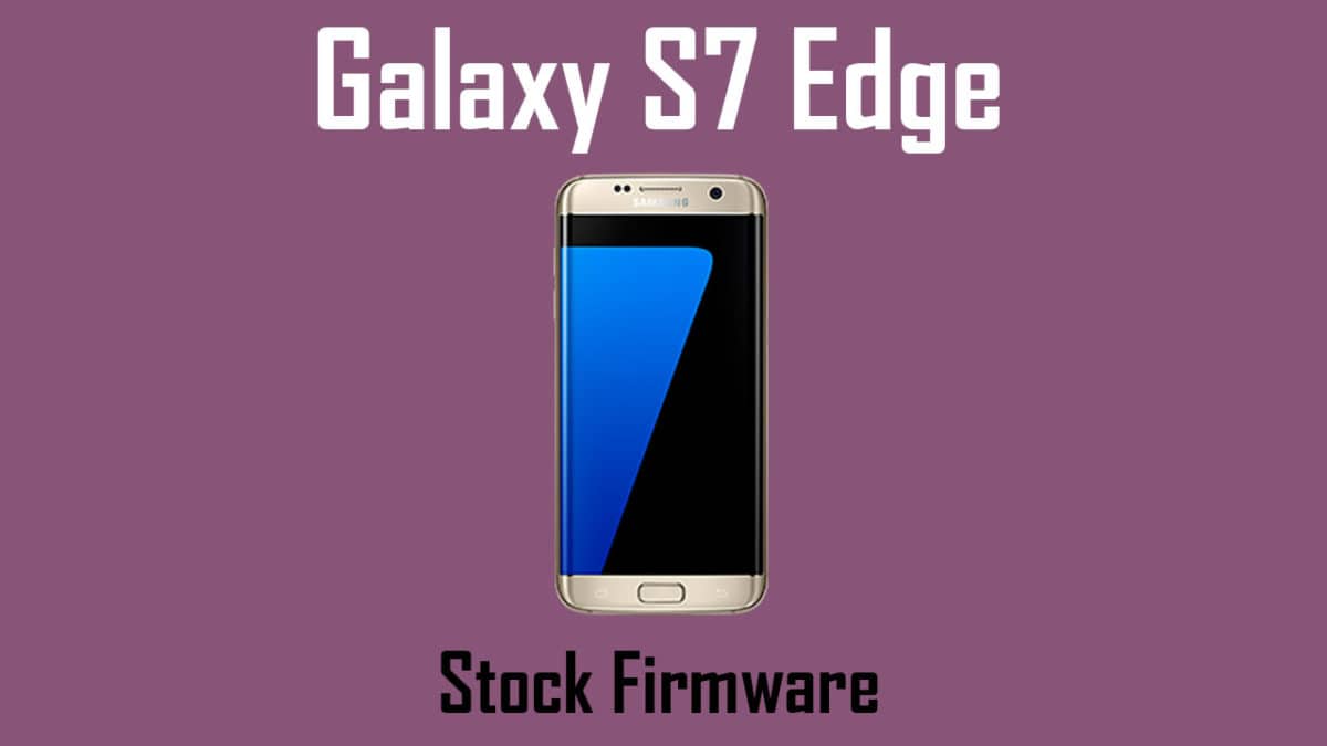Samsung Galaxy S7 Edge Firmware Download